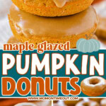 Three image collage of baked pumpkin donuts stacked three high on a small cupcakes stand. One image shows the top donut torn in half showing the moist cake-like interior and maple glaze. Center color block with text overlay.