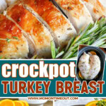 Three image collage of crockpot turkey breast cut into slices, on a serving platter and plated and topped with gravy. Center color block with text overlay.