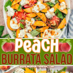 Three image collage showing peach burrata salad on a white platter, in salad tongs and a forkful of the salad. Center color block with text overlay.