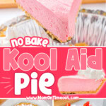 three image collage showing a pink kool aid pie topped with whipped cream and strawberries on a pie server, in a pie dish and plated. Center color block with text overlay.