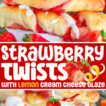 Three image collage for strawberry twists with lemon cream cheese glaze. Center color block with text overlay.