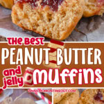 Three image collage showing peanut butter and jelly muffins. Muffins are shown split with the a jelly center, whole in a parchment liner and ready to eat. Center color block with text overlay.