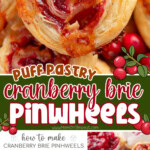 Three image collage showing cranberry brie pinwheels. One of the images is a collage image that shows the step by step images of the pinwheels being made. Center color block with text overlay.