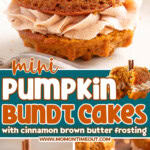 Three image collage of mini pumpkin bundt cakes with cinnamon brown butter cream cheese frosting in between two cakes. Cakes are showing with cinnamon stick "stems". Center color block with text overlay.