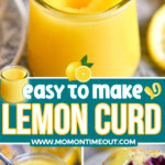 three image collage of easy to make lemon curd recipe. Center color block with text overlay.